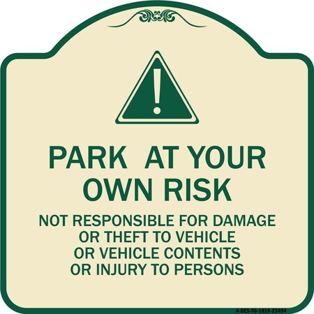 Signmission Park at Your Own Risk Not Responsible for Damage or Theft to Vehicles or Vehicle Cont, TG-1818-23494 A-DES-TG-1818-23494